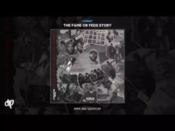 The Fame Or Feds Story BY Hardo